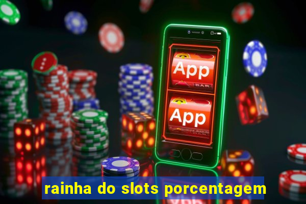 rainha do slots porcentagem